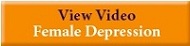View Video on Female Depression